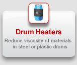 Drum Heaters: Reduce viscosity of materials in steel or plastic drums