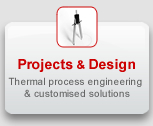 Projects & Design: Thermal process engineering & customised solutions